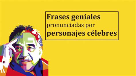 frases de hombres sabios|121 frases geniales de personajes célebres